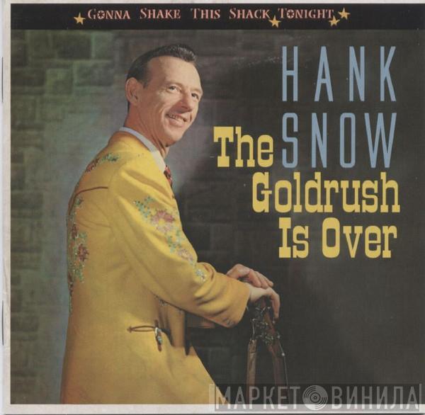 Hank Snow - The Goldrush Is Over