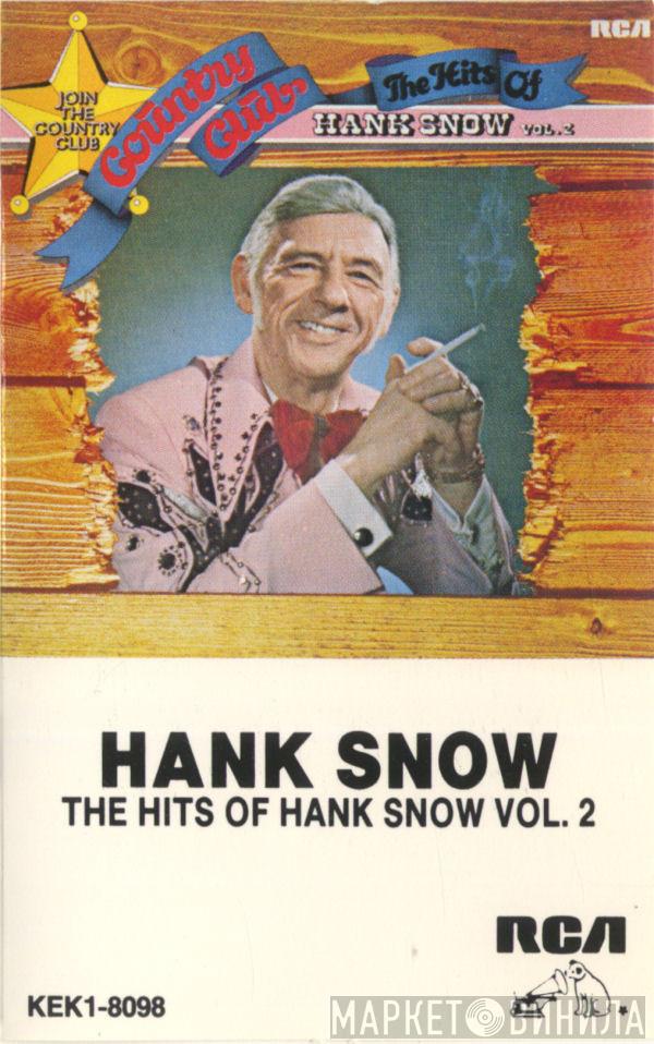  Hank Snow  - The Hits Of Hank Snow Vol. 2