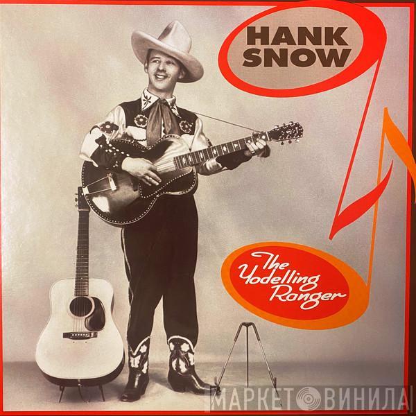  Hank Snow  - The Yodelling Ranger