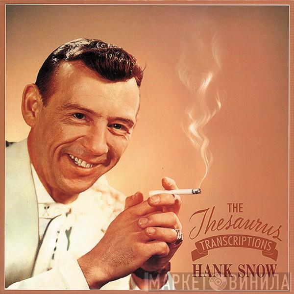  Hank Snow  - Thesaurus Transcriptions