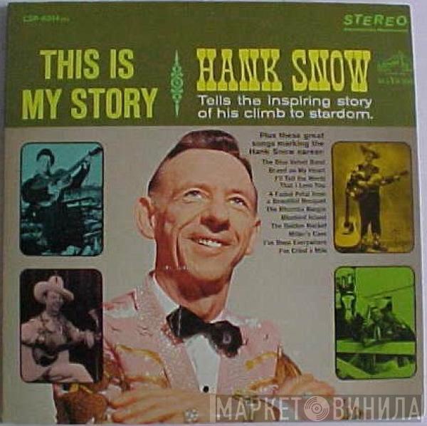 Hank Snow  - This Is My Story