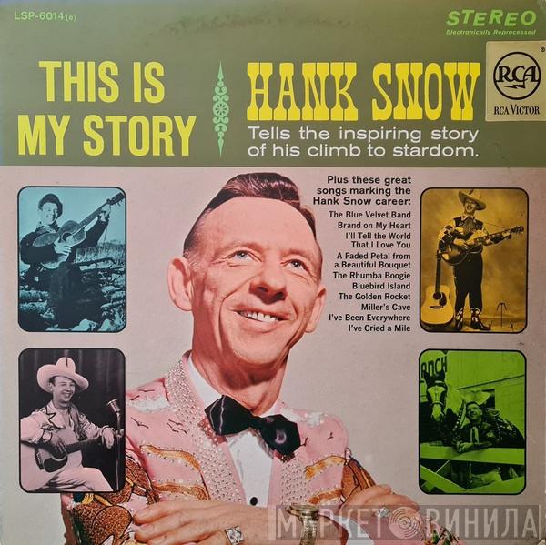  Hank Snow  - This Is My Story