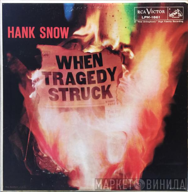  Hank Snow  - When Tragedy Struck
