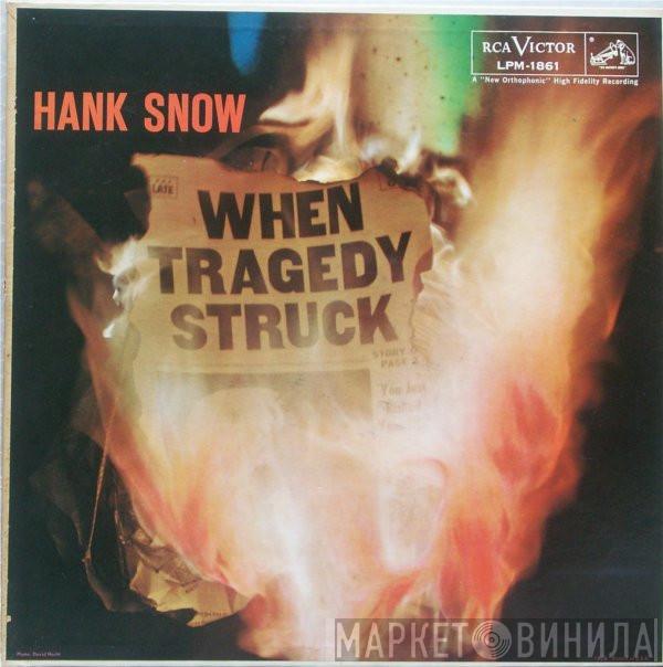  Hank Snow  - When Tragedy Struck