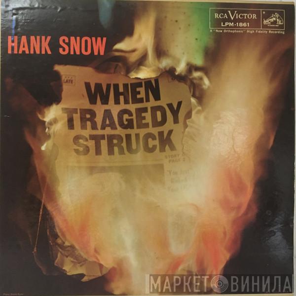  Hank Snow  - When Tragedy Struck