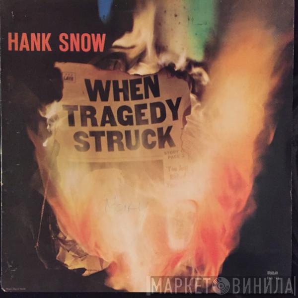  Hank Snow  - When Tragedy Struck