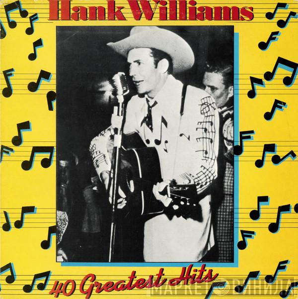 Hank Williams - Hank Williams - 40 Greatest Hits