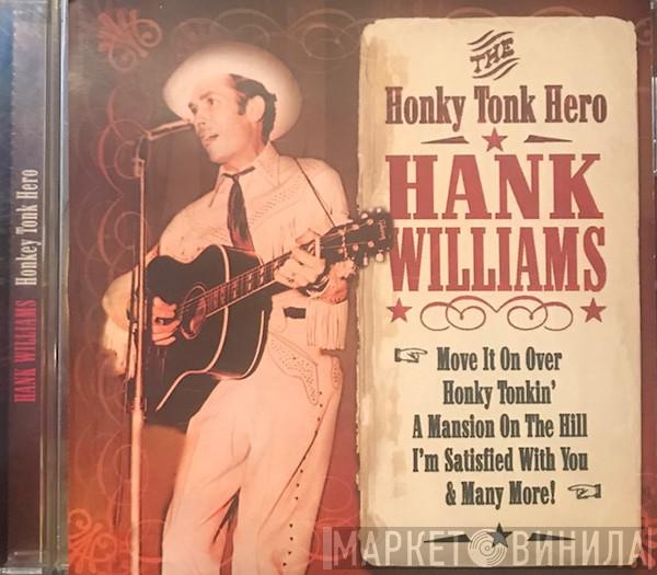 Hank Williams - Honky Tonk Hero