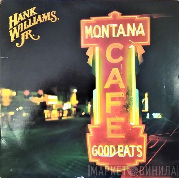 Hank Williams Jr. - Montana Cafe