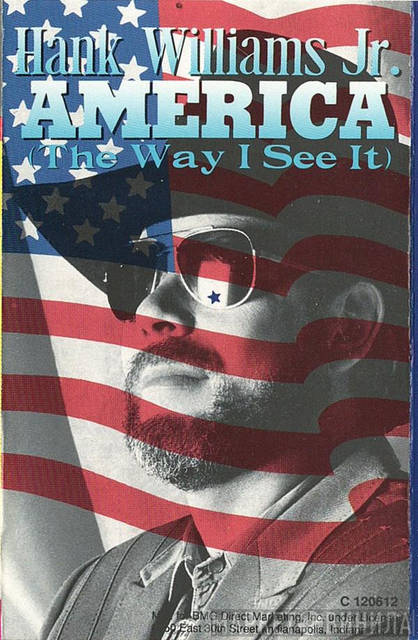  Hank Williams Jr.  - America (The Way I See It)
