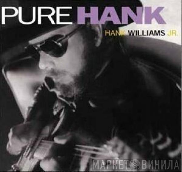 Hank Williams Jr. - Pure Hank
