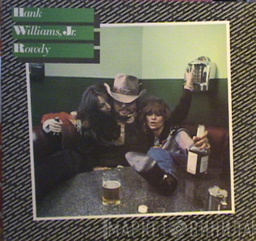  Hank Williams Jr.  - Rowdy