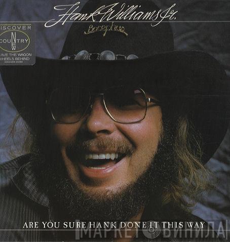 Hank Williams Jr. - Are You Sure Hank Done It This Way