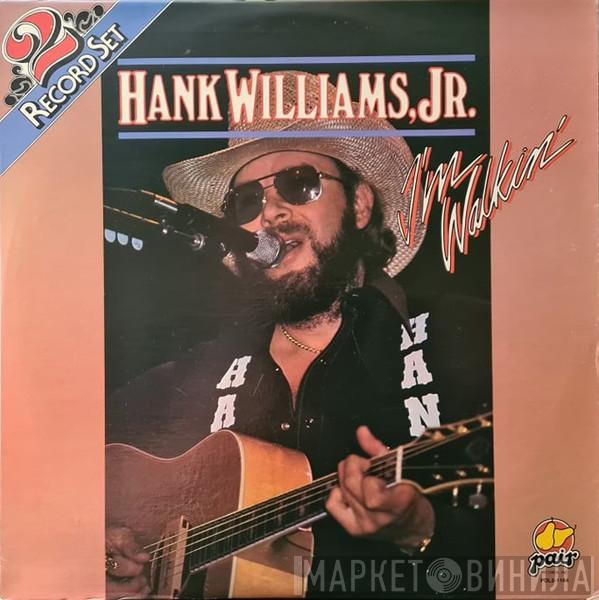 Hank Williams Jr. - I'm Walkin'