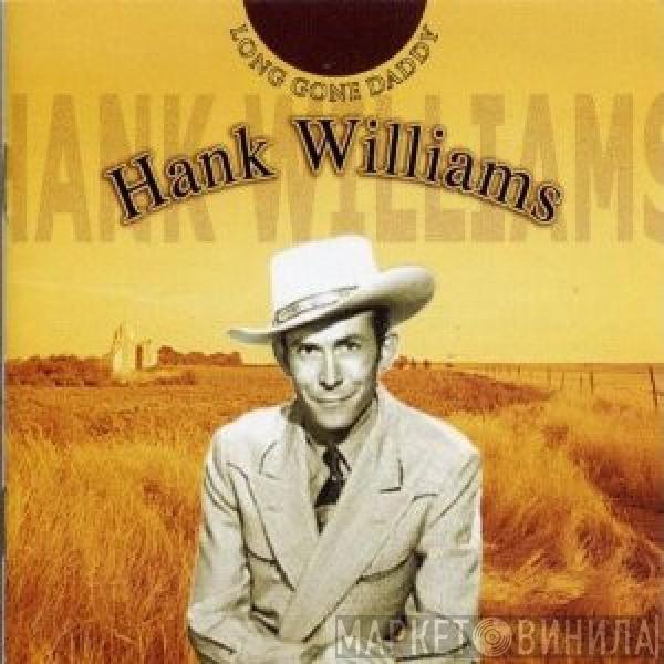 Hank Williams - Long Gone Daddy