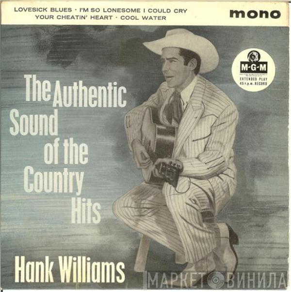 Hank Williams - The Authentic Sound Of The Country Hits