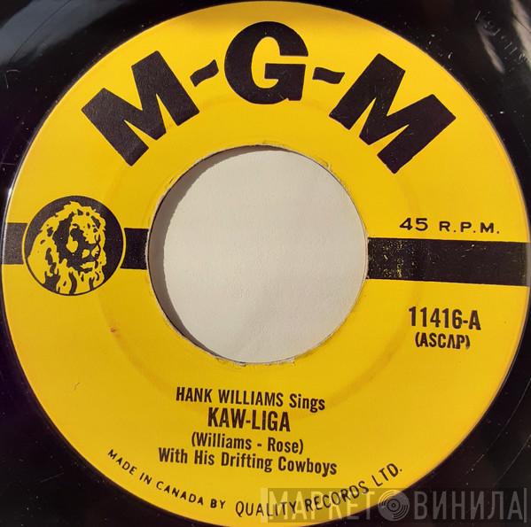  Hank Williams With His Drifting Cowboys  - Kaw-liga / Your Cheatin' Heart
