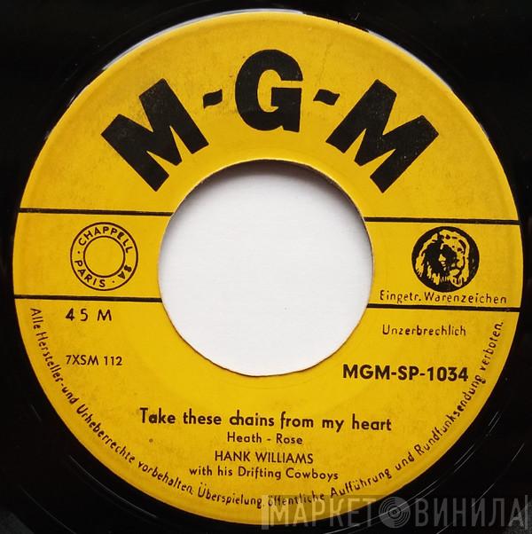  Hank Williams With His Drifting Cowboys  - Take These Chains From My Heart / Kaw-Liga