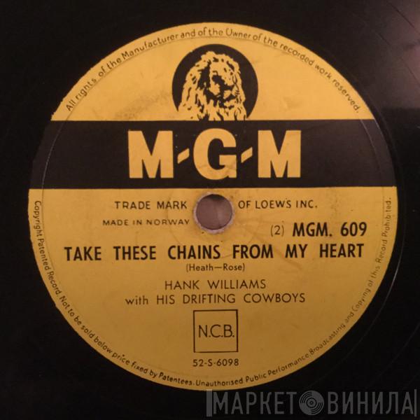  Hank Williams With His Drifting Cowboys  - Take These Chains From My Heart / Kaw-Liga