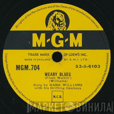  Hank Williams With His Drifting Cowboys  - Weary Blues (From Waitin') / I Can't Escape From You