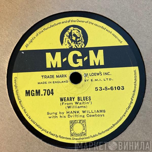  Hank Williams With His Drifting Cowboys  - Weary Blues (From Waitin') / I Can't Escape From You