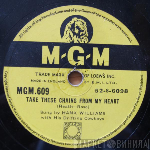 Hank Williams With His Drifting Cowboys - Take These Chains From My Heart / Kaw-Liga