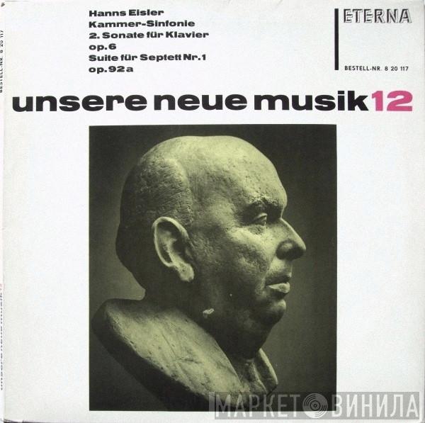 Hanns Eisler - Kammer-Sinfonie / 2. Sonate Für Klavier, Op. 6 / Suite Für Septett Nr. 1, Op. 92a