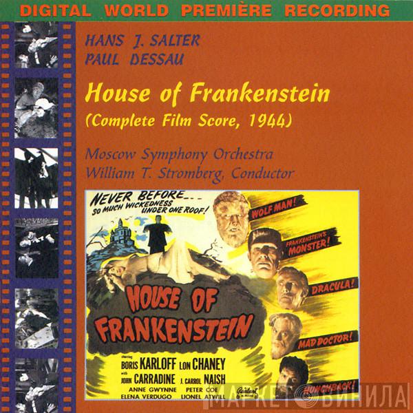 • Hans J. Salter - Paul Dessau , The Moscow Symphony Orchestra  William Stromberg  - House of Frankenstein (Complete Film Score, 1944)