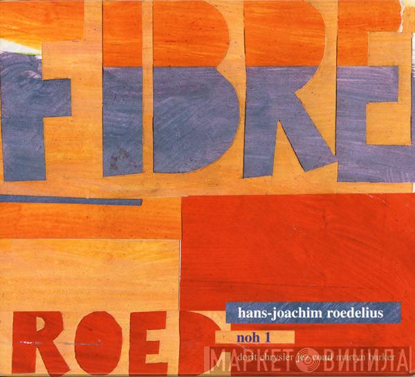 Hans-Joachim Roedelius, Noh1 - Fibre