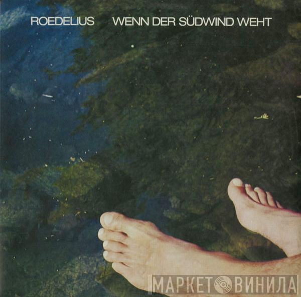 Hans-Joachim Roedelius - Wenn Der Südwind Weht
