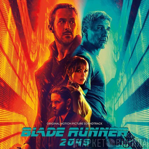 Hans Zimmer, Benjamin Wallfisch - Blade Runner 2049 (Original Motion Picture Soundtrack)