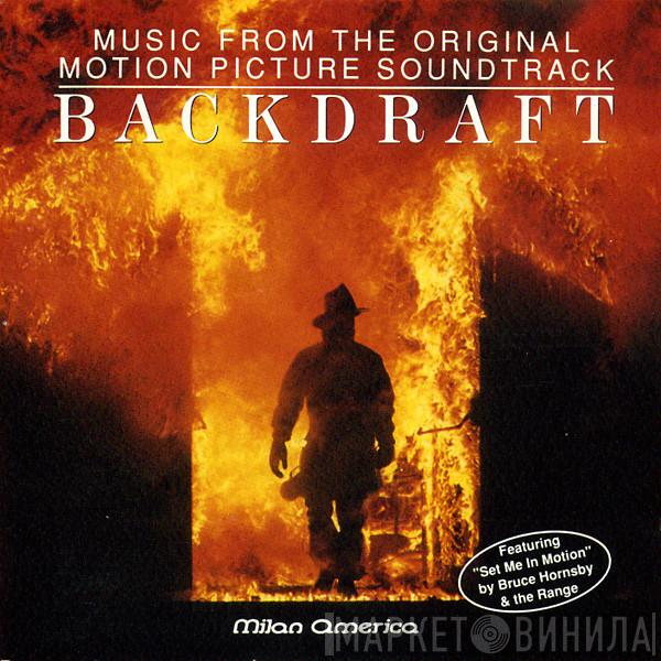 Hans Zimmer, Bruce Hornsby And The Range - Backdraft (Music From The Original Motion Picture Soundtrack)