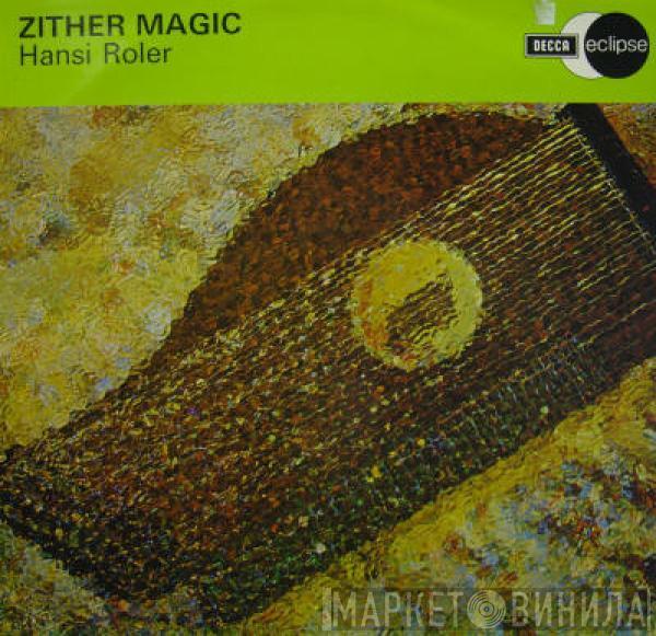 Hansi Roler - Zither Magic