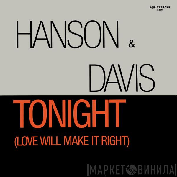 Hanson & Davis - Tonight (Love Will Make It Right)
