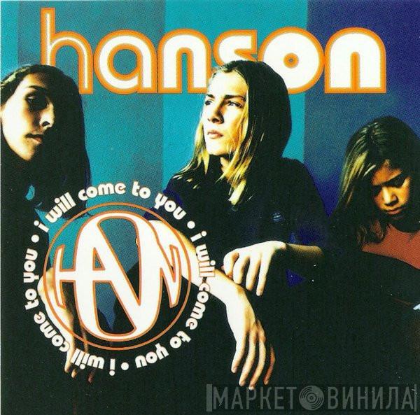  Hanson  - I Will Come To You