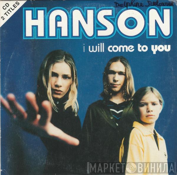  Hanson  - I Will Come To You