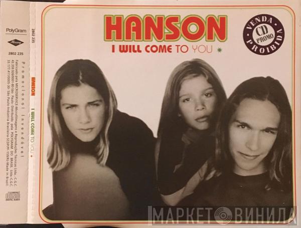  Hanson  - I Will Come To You