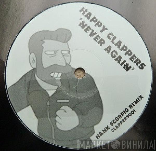  Happy Clappers  - Never Again (Hank Scorpio Remix)