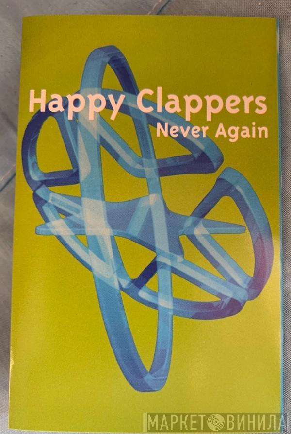  Happy Clappers  - Never Again