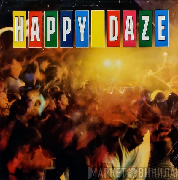  - Happy Daze
