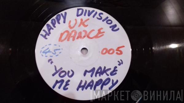 Happy Division - You Make Me Happy / I Got Your Pleasure