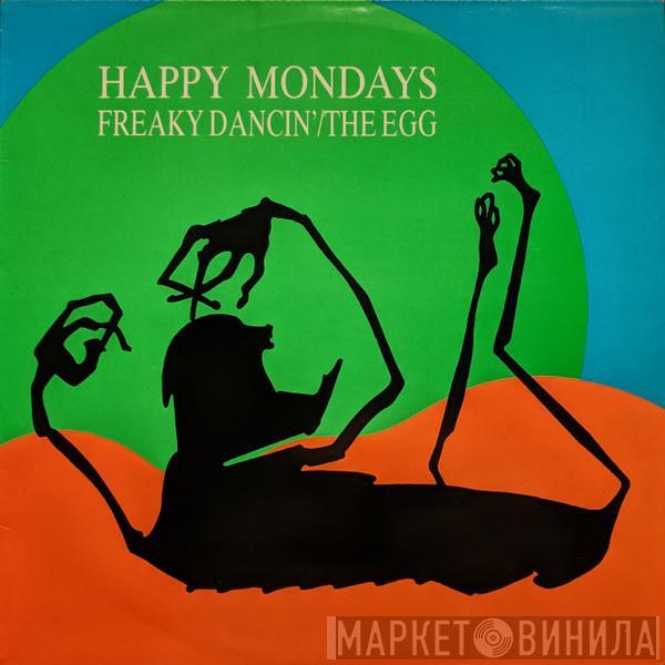  Happy Mondays  - Freaky Dancin'/The Egg