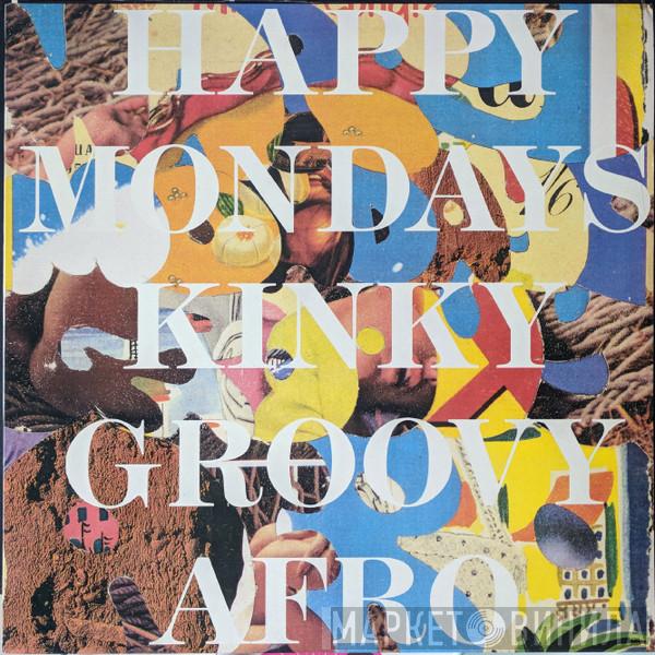  Happy Mondays  - Kinky Groovy Afro