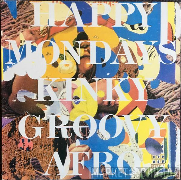  Happy Mondays  - Kinky Groovy Afro