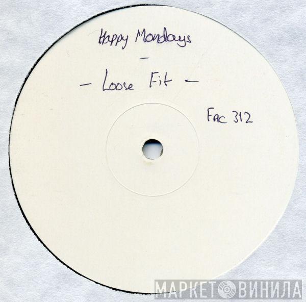 Happy Mondays - Loose Fit