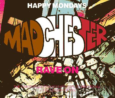  Happy Mondays  - Madchester Rave On