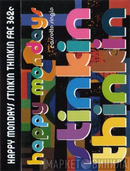  Happy Mondays  - Stinkin Thinkin