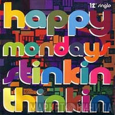  Happy Mondays  - Stinkin Thinkin