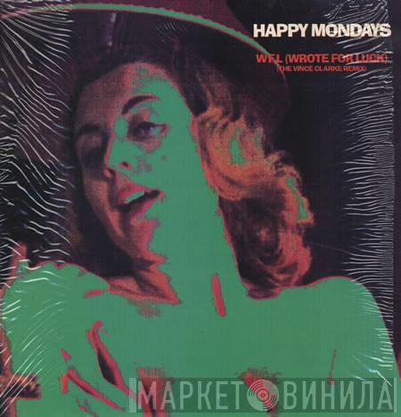  Happy Mondays  - W F L (Wrote For Luck) (The Vince Clarke Remix)