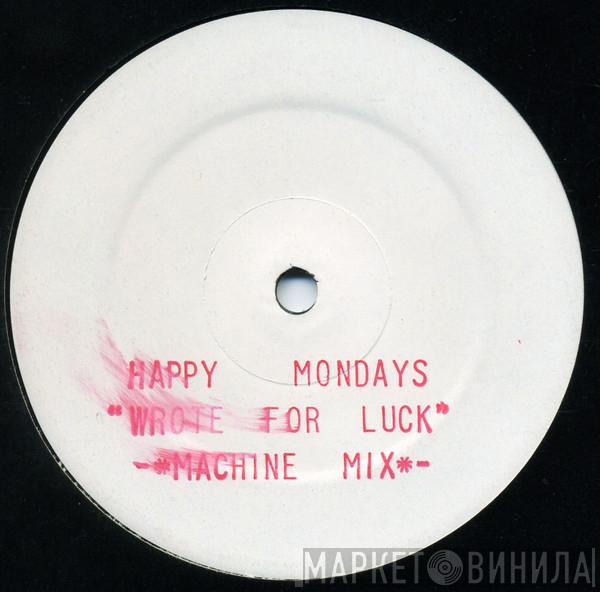  Happy Mondays  - Wrote For Luck